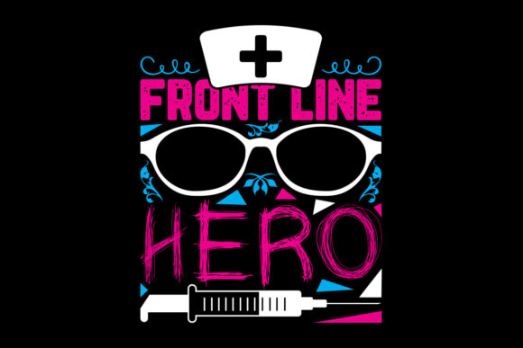 Front Line Hero Nurse Sublimation Design