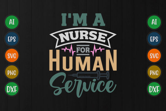 I'm a Nurse for Human Service, Nurse Svg