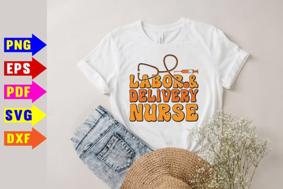 Labor Delivery Nurse Svg, Graphics & T-Shirt Designs