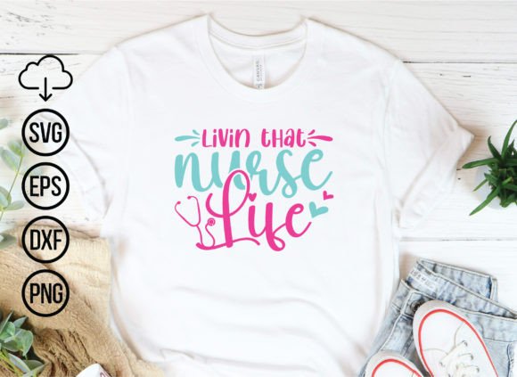 Livin That Nurse Life, Nurse Svg Bundle