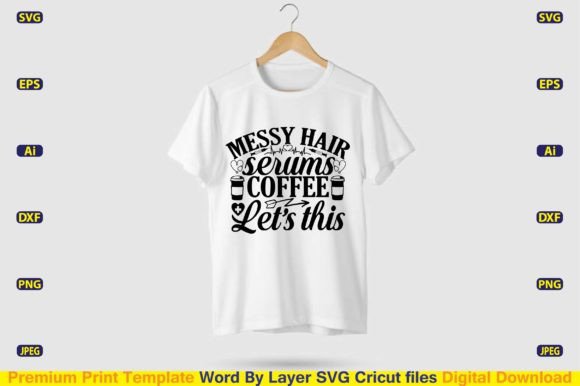 Messy Hair Serums Coffee SVG for T-Shirt Designs