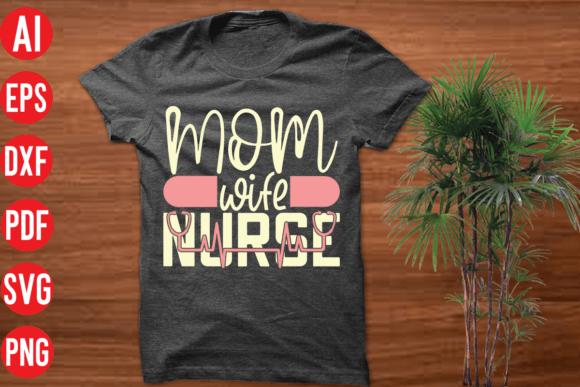 Mom Wife Nurse SVG Design Graphics