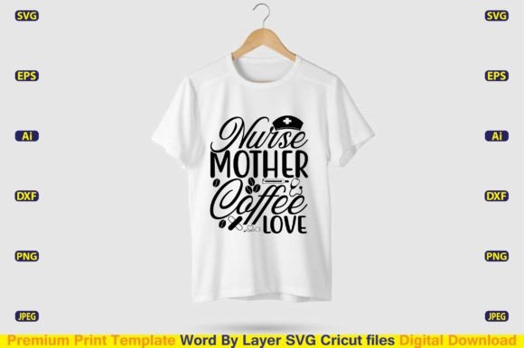 Nurse Mother Coffee Love SVG Design Graphics