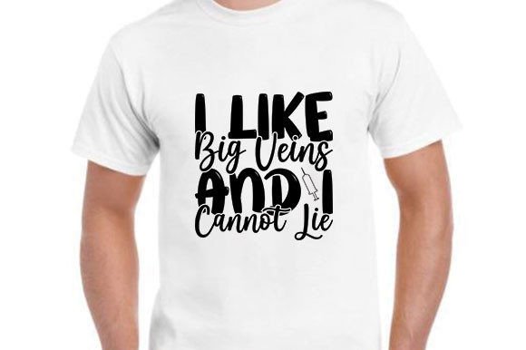 Nurse SVG Design, I Like Big Veins an