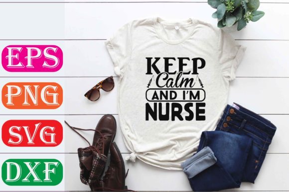 Nurse SVG Design. Keep Calm and I’m Nurs