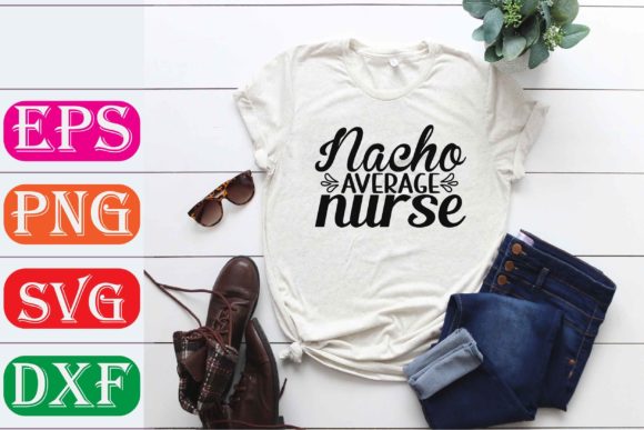 Nurse SVG Design. Nacho Average Nurse