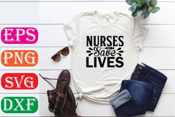 Nurse SVG Design. Nurses Save Lives