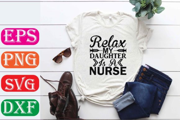 Nurse SVG Design. Relax My Daughter is a