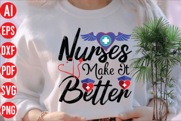 Nurses Make It Better SVG Graphics