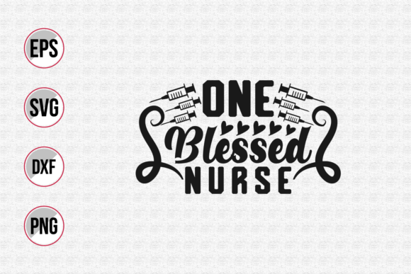 One Blessed Nurse SVG: Graphics for Print Templates