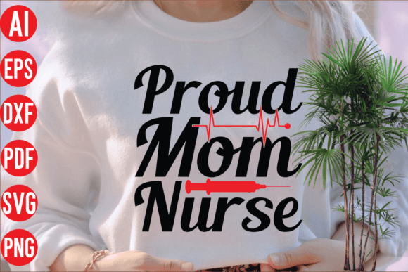 Proud Mom Nurse SVG Cut File Graphics