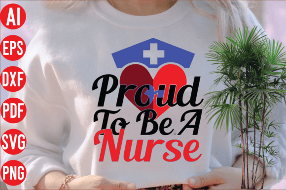 Proud to Be a Nurse SVG Cut File