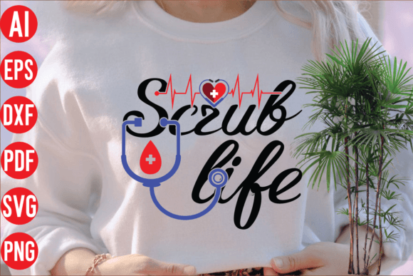 Scrub Life SVG Cut File for Graphics & T-Shirt Designs