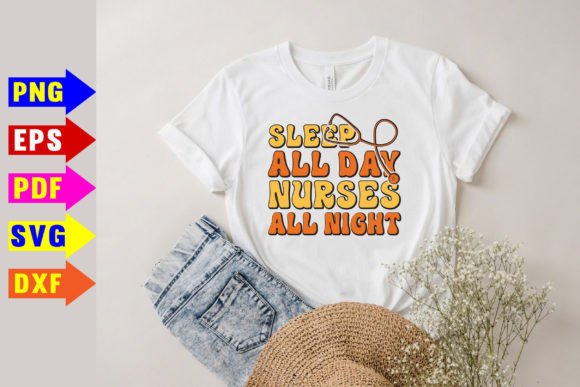 Sleep All Day Nurses All Night Svg Graphics